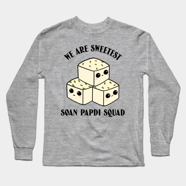 We Are Sweetest Soan Papdi Squad Design Long Sleeve T-Shirt by ArtPace